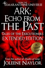 Ark: Echo from the Past (Tales of the Executioners)