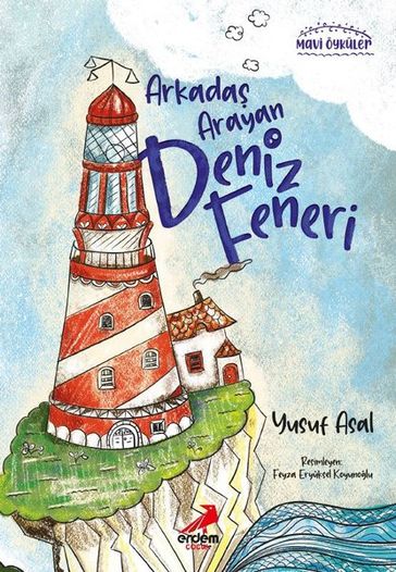 Arkada Arayan Deniz Feneri - Mavi Öyküler - Yusuf Asal