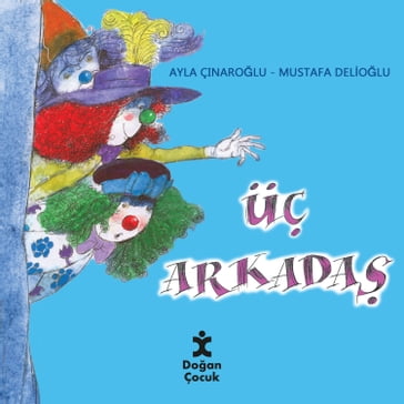 Üç Arkada - Ayla Çnarolu