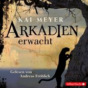 Arkadien-Reihe 1: Arkadien erwacht