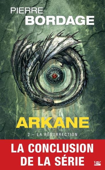 Arkane, T2 : La Résurrection - Pierre Bordage