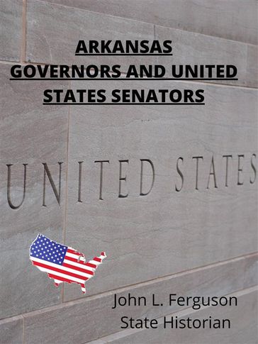 Arkansas Governors And United States Senators - John L. Ferguson State Historian