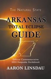 Arkansas Total Eclipse Guide