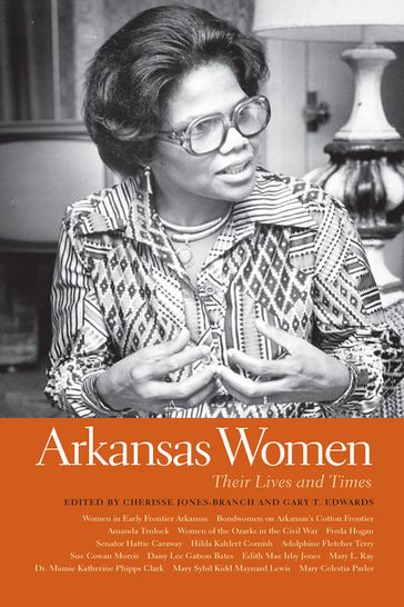 Arkansas Women - Debra Reid - Dianna Fraley - Elizabeth Jacoway - Gary T. Edwards - John Kirk - Kelly Houston Jones - Loretta McGregor - Marianne Leung - Michael B. Dougan - Michael Pierce - Rachel Reynolds Luster - Rebecca Howard - Sarah Wilkerson Freeman - Sonia Toudji - Yulonda Eadie Sano