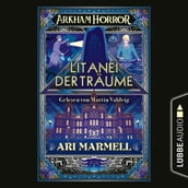 Arkham Horror - Litanei der Träume (Ungekürzt)