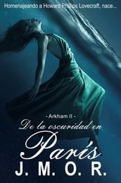 Arkham - II - De la oscuridad en París