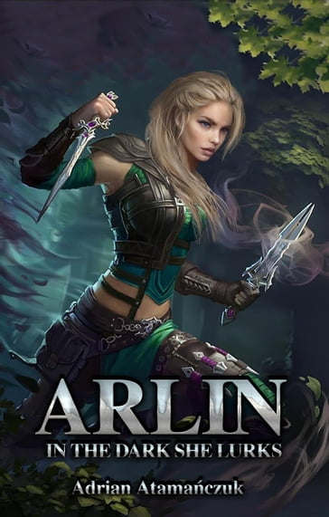 Arlin; in the Dark She Lurks - Adrian Atamanczuk