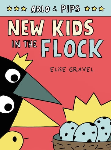 Arlo & Pips #3: New Kids in the Flock - Elise Gravel