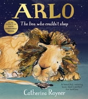 Arlo The Lion Who Couldn t Sleep