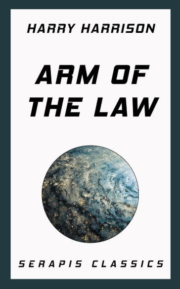 Arm of the Law - Harry Harrison - John Macdonald - Mack Reynolds - Stanley Weinbaum
