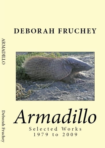 Armadillo: Selected Works 1979 to 2009 - Deborah L. Fruchey