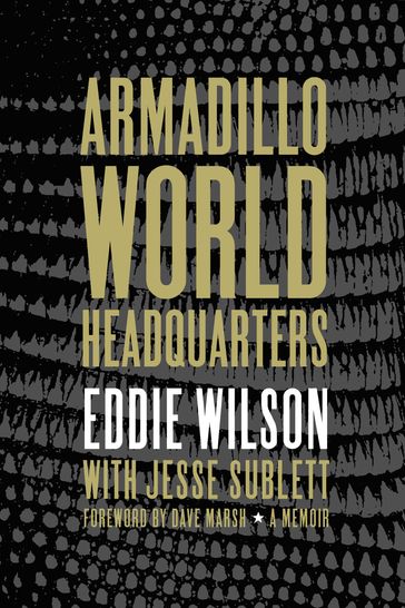 Armadillo World Headquarters - Eddie Wilson - Jesse Sublett