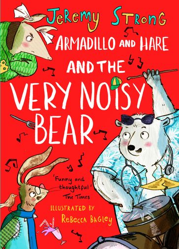 Armadillo and Hare and the Very Noisy Bear - Jeremy Strong