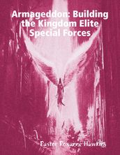 Armageddon: Building the Kingdom Elite Special Forces