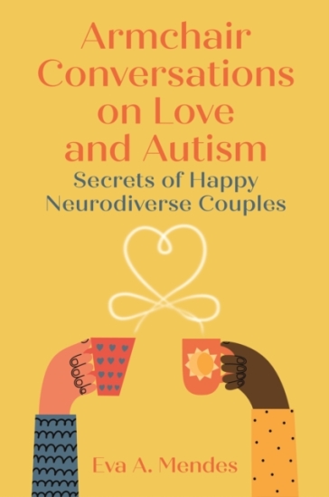 Armchair Conversations on Love and Autism - Eva A. Mendes