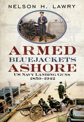 Armed Bluejackets Ashore