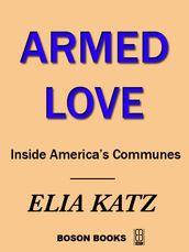 Armed Love: Inside America s Communes