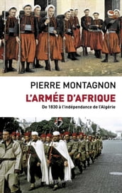 L Armée d Afrique. De 1830 à l indépendance de l Algérie