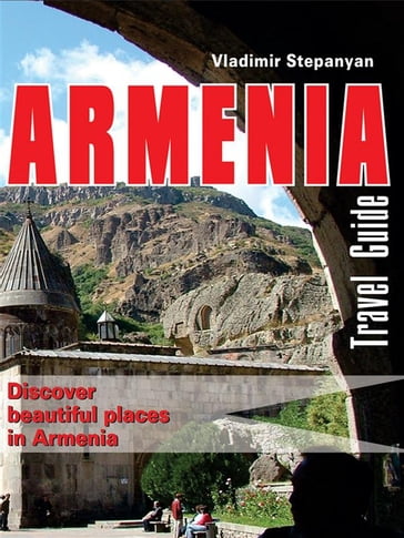 Armenia. Travel Guide - Vladimir Stepanyan - Edit Print