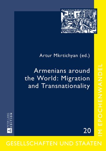 Armenians around the World: Migration and Transnationality - Dittmar Schorkowitz - Artur Mkrtichyan