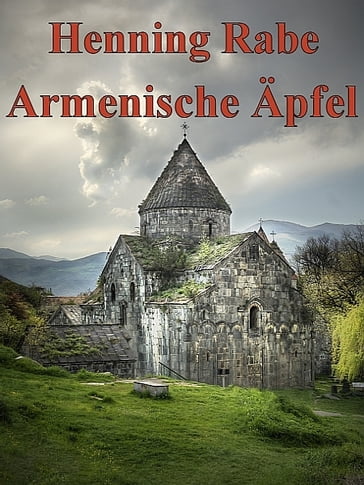 Armenische Äpfel - Henning Rabe