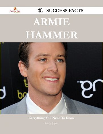 Armie Hammer 61 Success Facts - Everything you need to know about Armie Hammer - Stanley Joyner