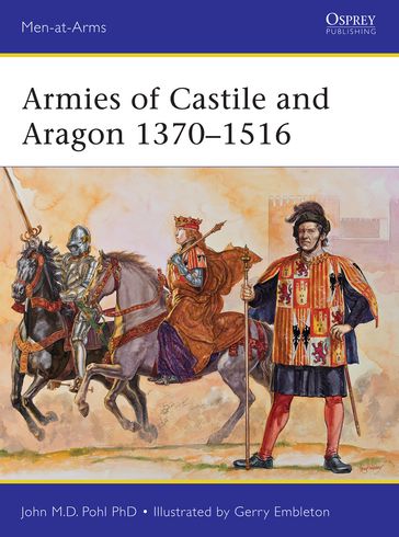 Armies of Castile and Aragon 13701516 - John Pohl