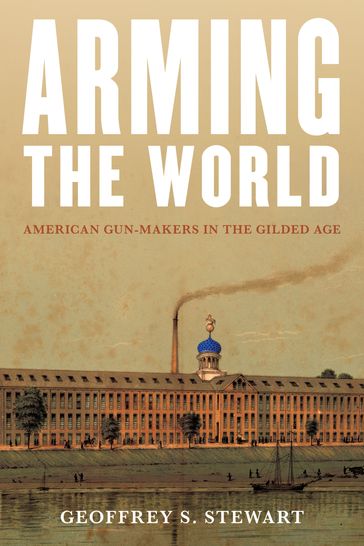 Arming the World - Geoffrey S. Stewart