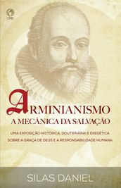 Arminianismo: A Mecânica da Salvação