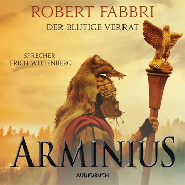 Arminius. Der blutige Verrat (ungekürzt) - Robert Fabbri - Audiobuch Verlag