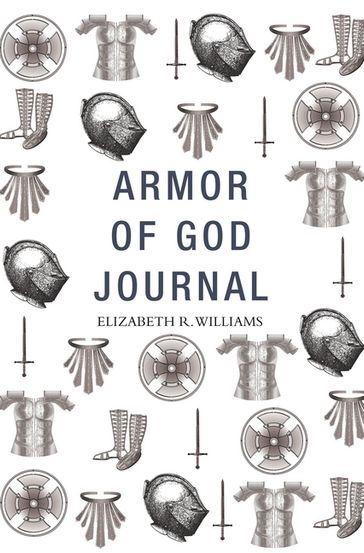 Armor of God Journal - Elizabeth R. Williams