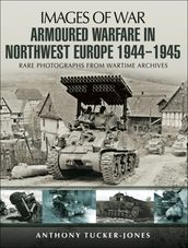 Armoured Warfare in Northwest Europe, 19441945