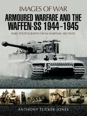 Armoured Warfare and the Waffen-SS, 19441945