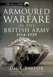 Armoured Warfare in the British Army, 19141939