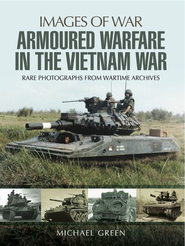 Armoured Warfare in the Vietnam War - Michael Green