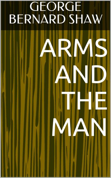 Arms and the Man - George Bernard Shaw