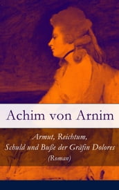 Armut, Reichtum, Schuld und Buße der Gräfin Dolores (Roman)