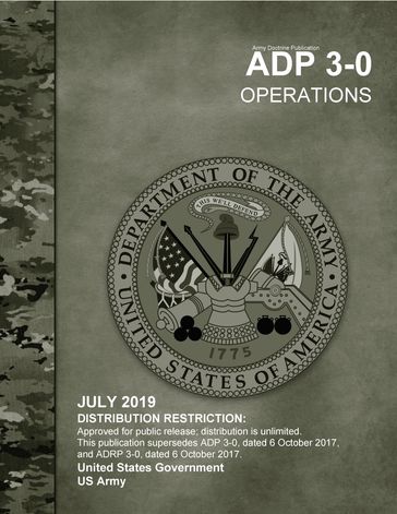 Army Doctrine Publication ADP 3-0 Operations July 2019 - United States Government US Army