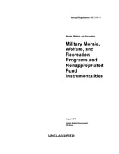 Army Regulation AR 215-1 Military Morale, Welfare, and Recreation Programs and Nonappropriated Fund Instrumentalities August 2019