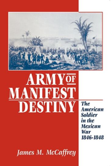 Army of Manifest Destiny - James M. McCaffrey