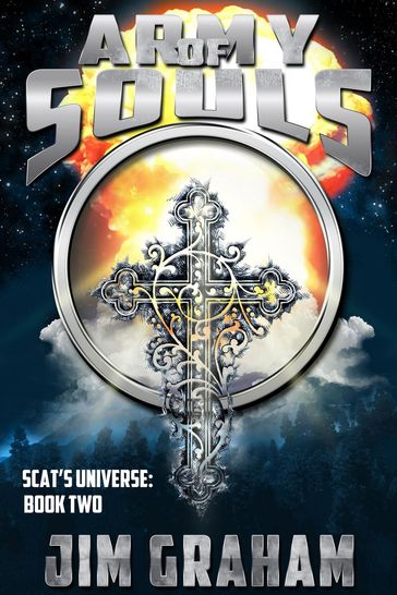 Army of Souls (Scat's Universe Book 2) - Jim Graham