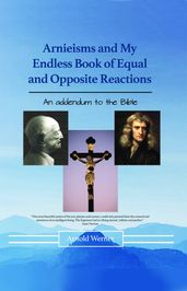 Arnieisms and My Endless Book of Equal and Opposite Reactions