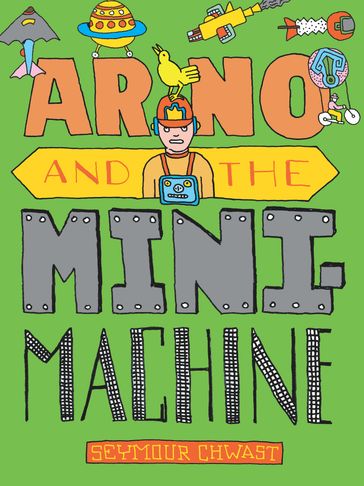 Arno and the MiniMachine - Seymour Chwast