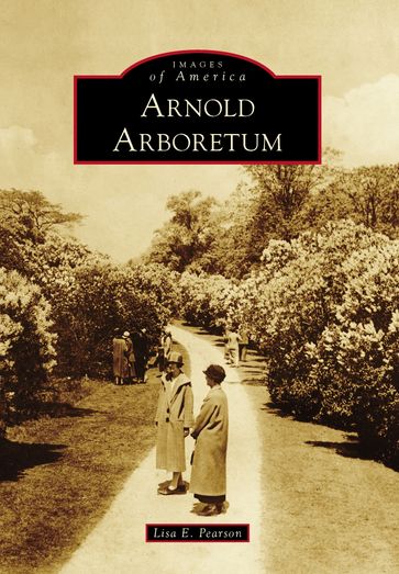 Arnold Arboretum - Lisa E. Pearson