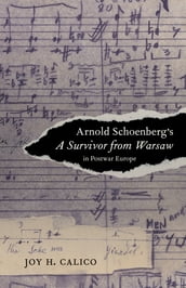 Arnold Schoenberg s A Survivor from Warsaw in Postwar Europe