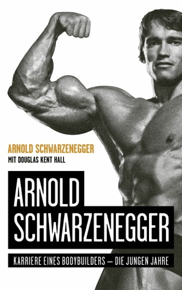 Arnold Schwarzenegger - Arnold Schwarzenegger - Douglas Kent Hall