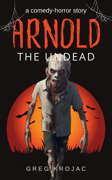 Arnold The Undead - Greg Krojac