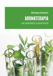 Aromaterapia. Un percorso scientifico