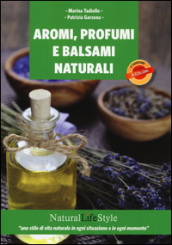 Aromi, profumi e balsami naturali