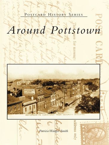 Around Pottstown - Patricia Wanger Smith
